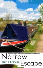 book Narrow escape: a year of high and lows on the narrow boat Minerva