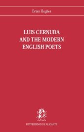 book Luis Cernuda and the modern english poets: a study of the influence of Browing, Yeats and Eliot on his poetry