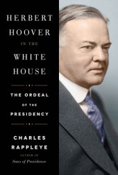 book Herbert Hoover in the White House: the ordeal of the presidency