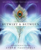 book Betwixt & between: exploring the faery tradition of witchcraft