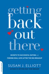 book Getting back out there: secrets to successful dating and finding true love after the big breakup