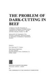 book The Problem of Dark-Cutting in Beef: A Seminar in the EEC Programme of Coordination of Research on Animal Welfare, organised by D.E. Hood and P.V. Tarrant, and held in Brussels, October 7–8, 1980