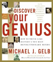 book Discover your genius: [ten secrets to breakthrough thinking from history's most revolutionary minds]