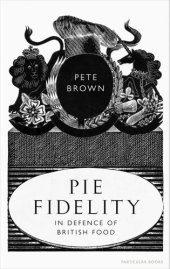 book Pie fidelity: in defence of British food