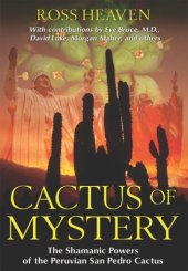 book Cactus of mystery the shamanic powers of the Peruvian San Pedro cactus