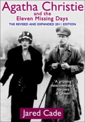 book Agatha Christie and the Eleven Missing Days: The Revised and Expanded 2011 Edition