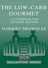 book The low-carb gourmet: a cookbook for hungry dieters