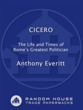 book Cicero: The Life and Times of Rome's Greatest Politician