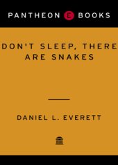 book Don't sleep, there are snakes: life and language in the Amazonian jungle