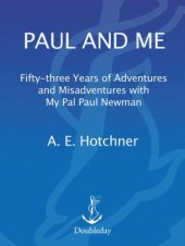 book Paul and Me: fifty-three years of adventures and misadventures with my pal Paul Newman