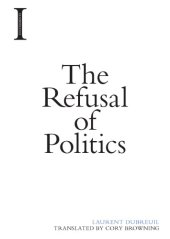 book The refusal of politics