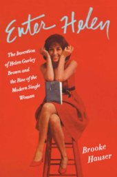 book Enter Helen: the rise and reign of the original cosmo girl