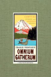 book Charlie Whistler's omnium gatherum: campfire stories and Adirondack adventures