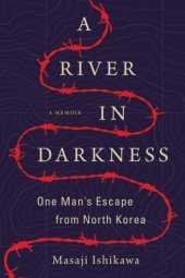 book A River in Darkness: One Man's Escape from North Korea