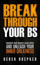 book Break Through Your BS: Uncover Your Brain's Blind Spots and Unleash Your Inner Greatness