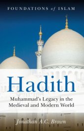 book Hadith: Muhammad's legacy in the medieval and modern world