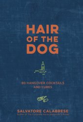 book Hair of the dog: 80 hangover cocktails and cures