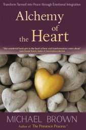 book Alchemy of the heart: transforming turmoil into peace through emotional integration