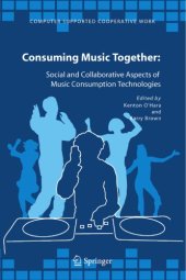 book Consuming Music Together: Social and Collaborative Aspects of Music Consumption Technologies