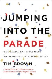 book Jumping into the Parade: The Leap of Faith That Made My Broken Life Worth Living