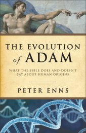 book The evolution of Adam what the Bible does and doesn't say about human origins