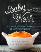 book Baby nosh: plant-based, gluten-free goodness for baby's food sensitivities