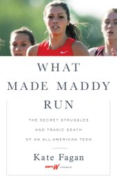 book What made Maddy run: the secret struggles and tragic death of an all-American teen