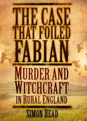 book The case that foiled Fabian: murder and witchcraft in rural England