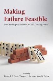 book Making failure feasible: how bankruptcy reform can end ''too big to fail''