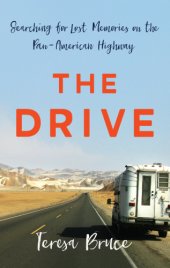 book The drive: searching for lost memories on the pan-American highway