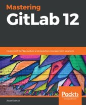 book Mastering GitLab 12: implement DevOps culture and repository management solutions