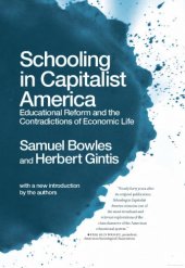 book Schooling in capitalist America: educational reform and the contradictions of economic life