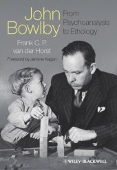 book John Bowlby: from psychoanalysis to ethology: unravelling the roots of attachment theory