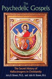 book The psychedelic gospels: the secret history of hallucinogens in Christianity