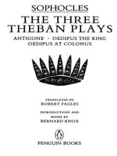 book The Three Theban Plays: Antigone; Oedipus the King; Oedipus at Colonus