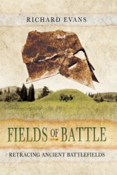 book Fields of Battle: Retracing Ancient Battlefields