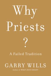 book Why priests?: a failed tradition