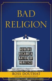 book Bad Religion: How We Became a Nation of Heretics