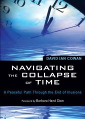 book Navigating the collapse of time: a peaceful path through the end of illusions