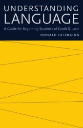 book Understanding language: a guide for beginning students of Greek and Latin