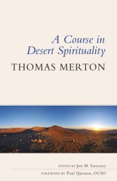 book A course in desert spirituality: fifteen sessions with the famous Trappist monk