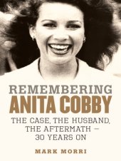 book Remembering Anita Cobby: the case, the husband, the aftermath - 30 years on