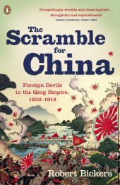 book The Scramble for China: Foreign Devils in the Qing Empire, 1832-1914