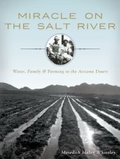 book Miracle on the Salt River: water, family & farming in the Arizona desert