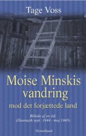 book Moise Minskis vandring: roman: Danmark sept. 1944 - maj 1945