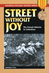 book Street without joy: the French debacle in Indochina