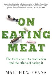 book On eating meat: the truth about its production and the ethics of eating it