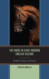 book The horse in early modern English culture: bridled, curbed, and tamed