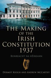 book The Making of the Irish Constitution 1937