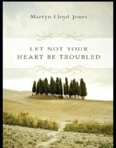 book Let Not Your Heart Be Troubled (Foreword by Elizabeth Catherwood and Ann Beatt)